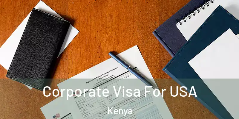  Corporate Visa For USA Kenya