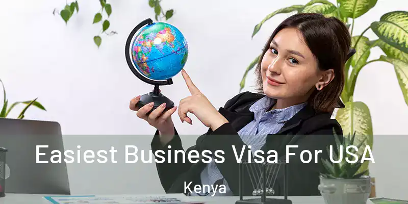  Easiest Business Visa For USA Kenya