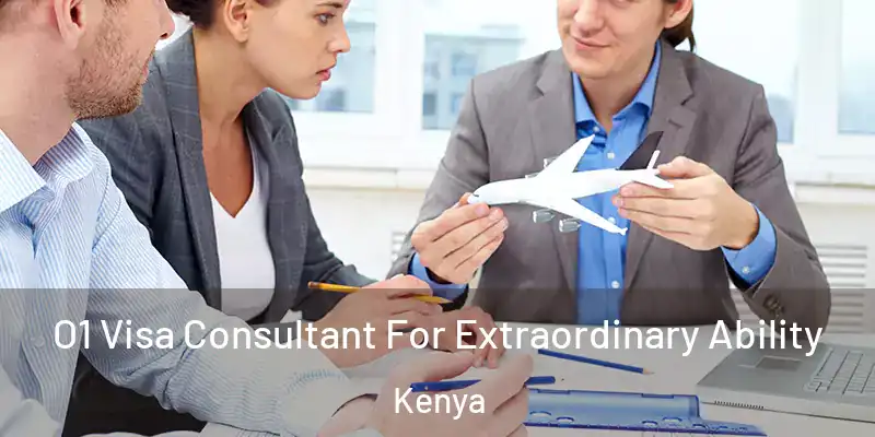  O1 Visa Consultant For Extraordinary Ability Kenya