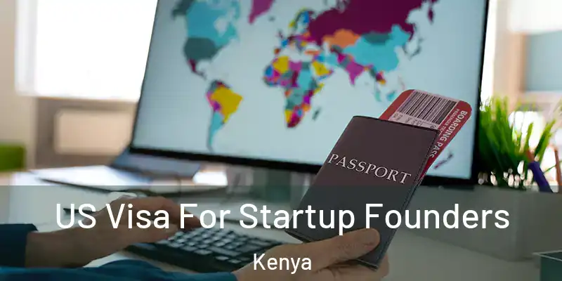  US Visa For Startup Founders Kenya