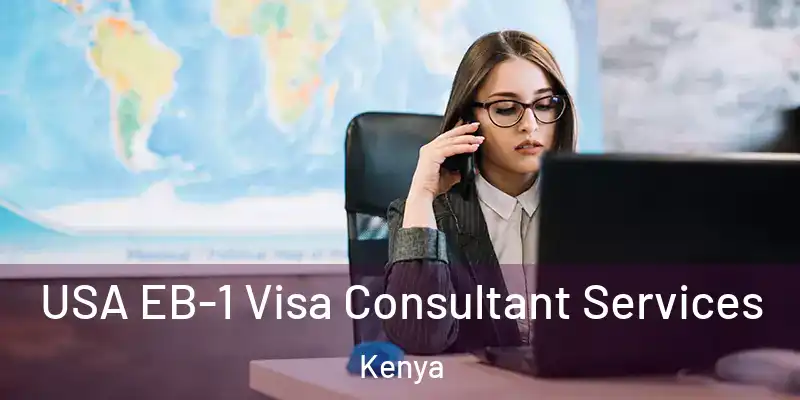  USA EB-1 Visa Consultant Services Kenya